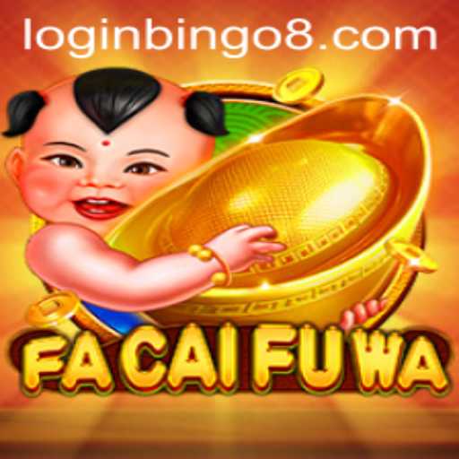 Exploring the World of FaCaiFuWa at Bingo8 Club