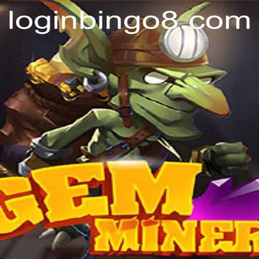 Discover the Exciting World of GemMiner and the Thrilling Connection with bingo8 Club